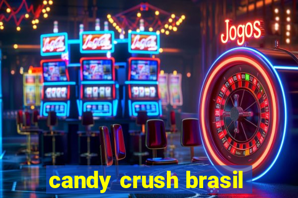 candy crush brasil